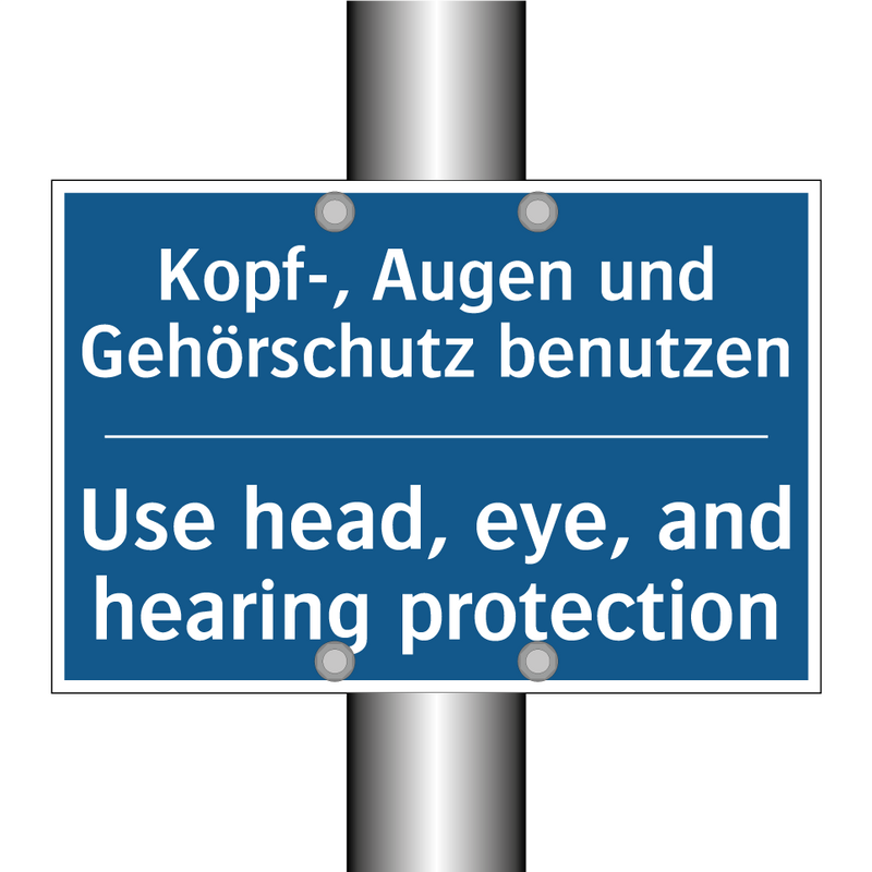 Kopf-, Augen und Gehörschutz benutzen/.../ - Use head, eye, and hearing protection/.../