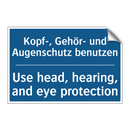 Kopf-, Gehör- und Augenschutz /.../ - Use head, hearing, and eye protection/.../