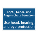Kopf-, Gehör- und Augenschutz /.../ - Use head, hearing, and eye protection/.../