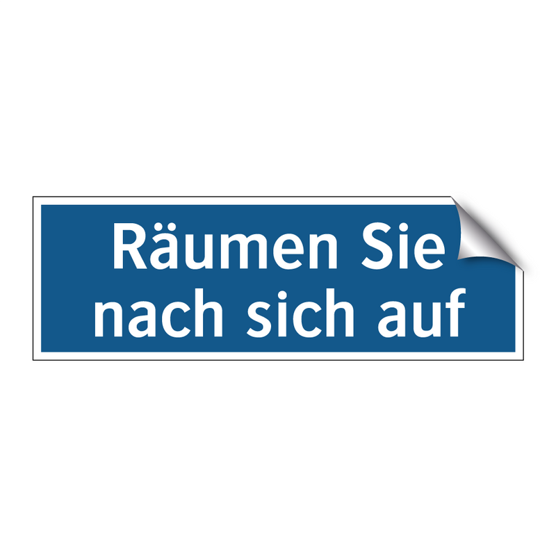 Räumen Sie nach sich auf