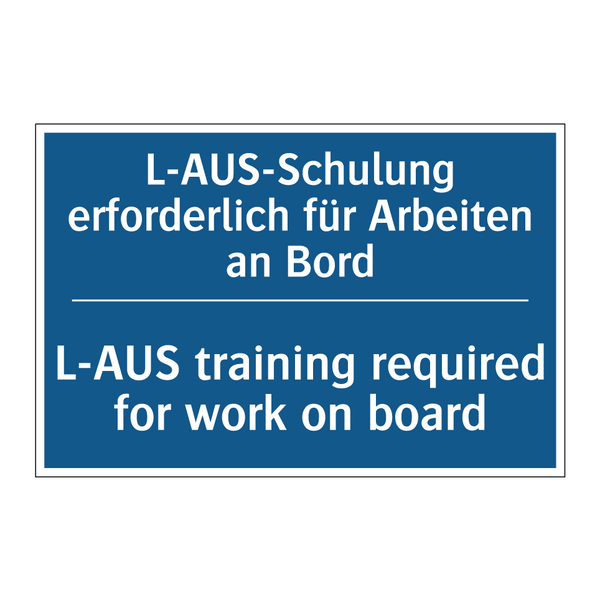 L-AUS-Schulung erforderlich für /.../ - L-AUS training required for work /.../