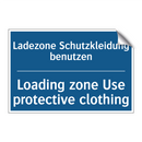 Ladezone Schutzkleidung benutzen/.../ - Loading zone Use protective clothing/.../