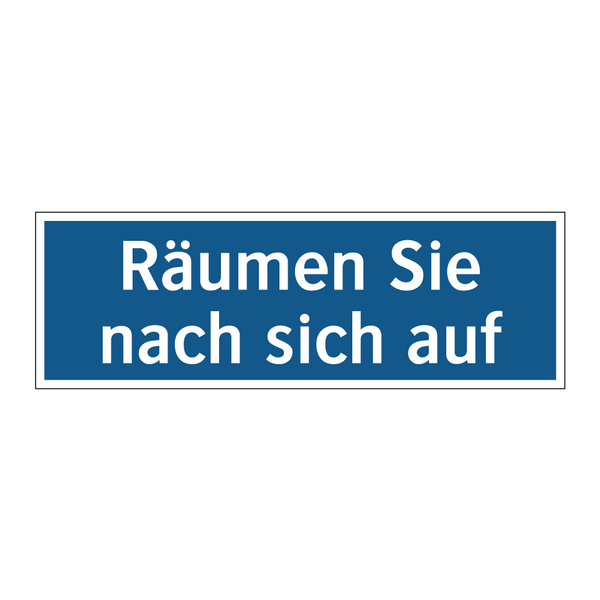 Räumen Sie nach sich auf