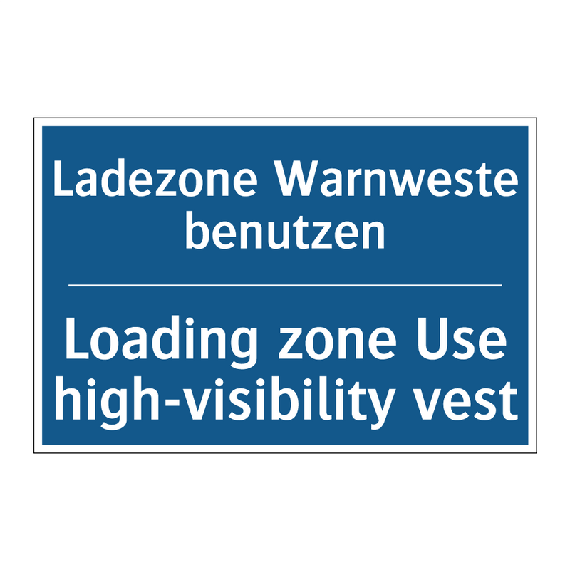 Ladezone Warnweste benutzen - Loading zone Use high-visibility /.../