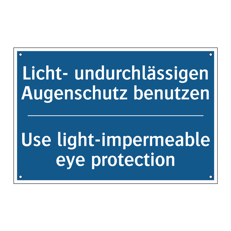 Licht- undurchlässigen Augenschutz /.../ - Use light-impermeable eye protection/.../