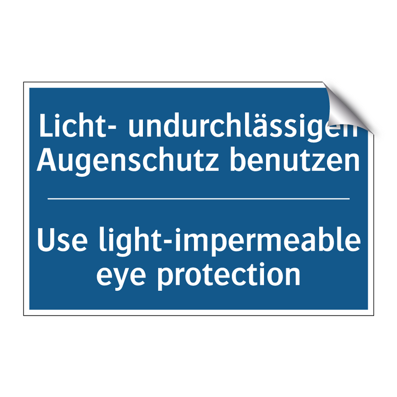 Licht- undurchlässigen Augenschutz /.../ - Use light-impermeable eye protection/.../