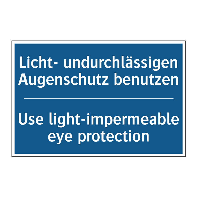 Licht- undurchlässigen Augenschutz /.../ - Use light-impermeable eye protection/.../