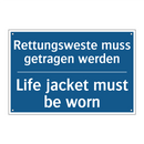 Rettungsweste muss getragen werden/.../ - Life jacket must be worn