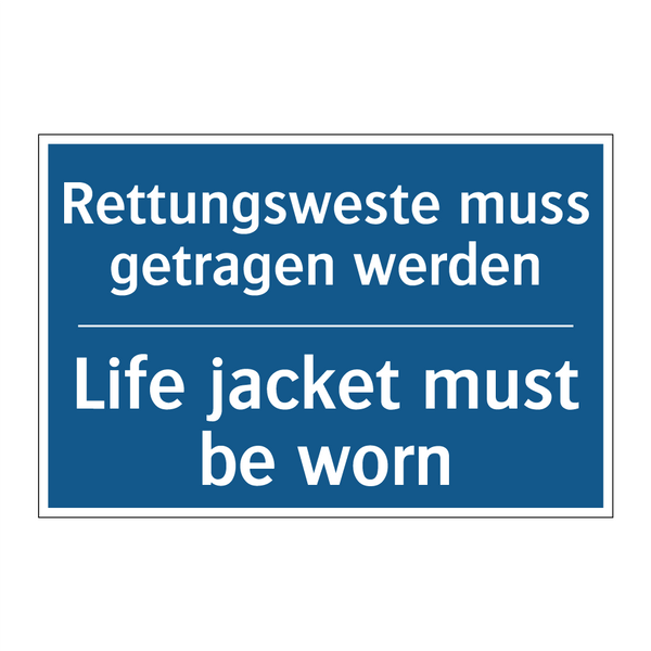 Rettungsweste muss getragen werden/.../ - Life jacket must be worn