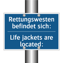 Rettungswesten befindet sich: - Life jackets are located:
