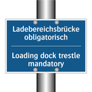 Ladebereichsbrücke obligatorisch/.../ - Loading dock trestle mandatory