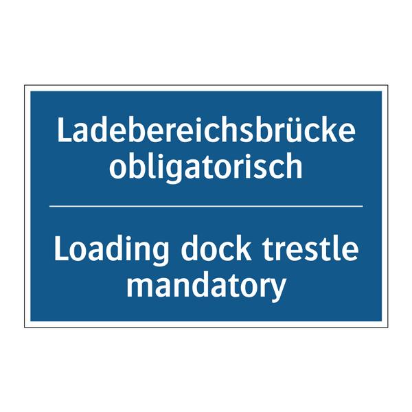 Ladebereichsbrücke obligatorisch/.../ - Loading dock trestle mandatory