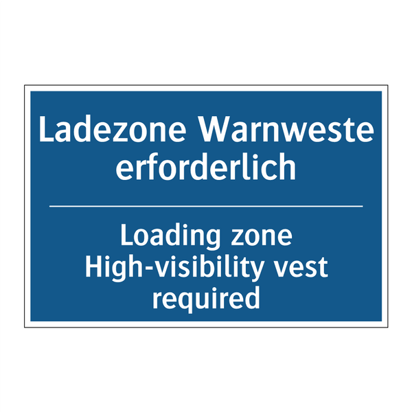 Ladezone Warnweste erforderlich/.../ - Loading zone High-visibility vest /.../