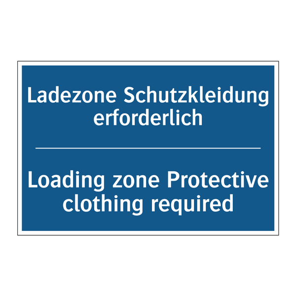 Ladezone Schutzkleidung erforderlich/.../ - Loading zone Protective clothing /.../