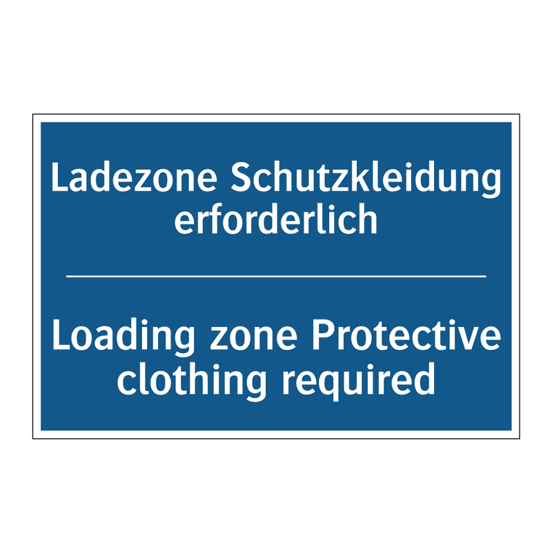 Ladezone Schutzkleidung erforderlich/.../ - Loading zone Protective clothing /.../
