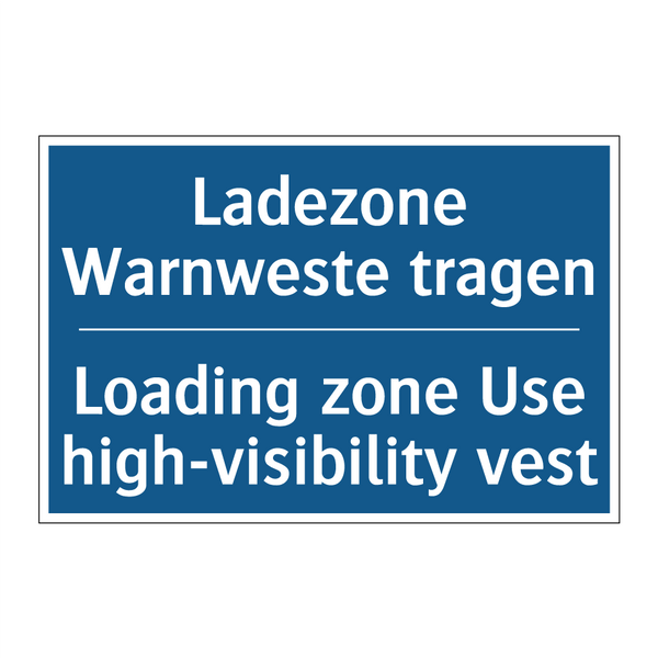 Ladezone Warnweste tragen - Loading zone Use high-visibility /.../