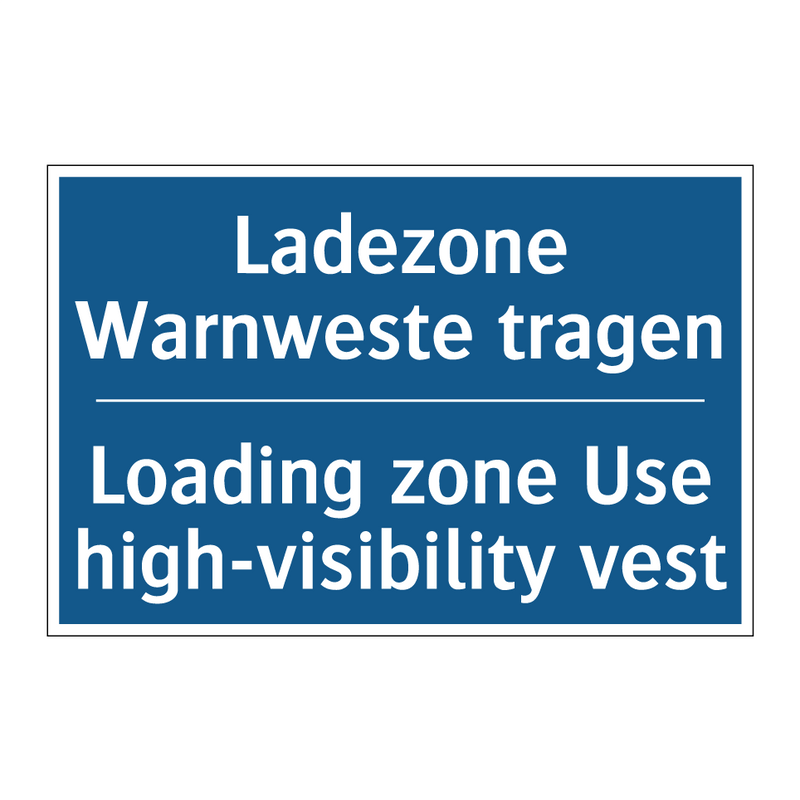 Ladezone Warnweste tragen - Loading zone Use high-visibility /.../