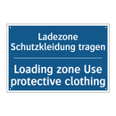 Ladezone Schutzkleidung tragen - Loading zone Use protective clothing/.../