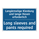 Langärmelige Kleidung und lange /.../ - Long sleeves and pants required/.../