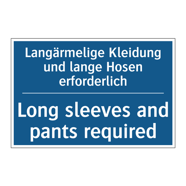 Langärmelige Kleidung und lange /.../ - Long sleeves and pants required/.../