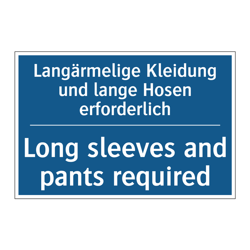 Langärmelige Kleidung und lange /.../ - Long sleeves and pants required/.../