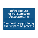 Luftversorgung einschalten beim /.../ - Turn on air supply during the /.../