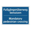 Fußgängerüberweg benutzen - Mandatory pedestrian crossing