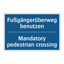 Fußgängerüberweg benutzen - Mandatory pedestrian crossing