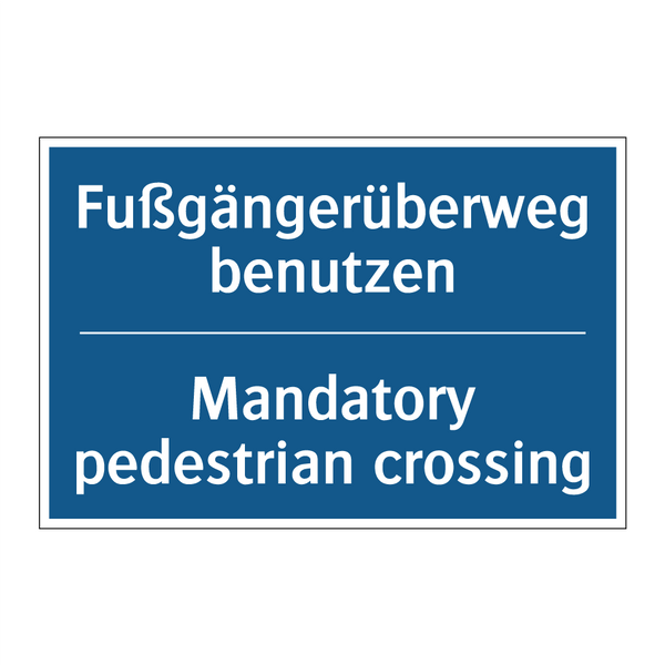 Fußgängerüberweg benutzen - Mandatory pedestrian crossing