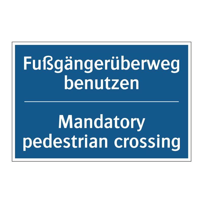 Fußgängerüberweg benutzen - Mandatory pedestrian crossing