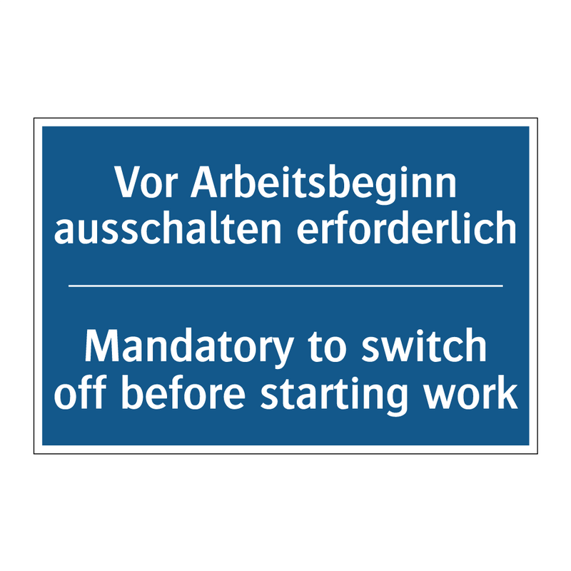 Vor Arbeitsbeginn ausschalten /.../ - Mandatory to switch off before /.../