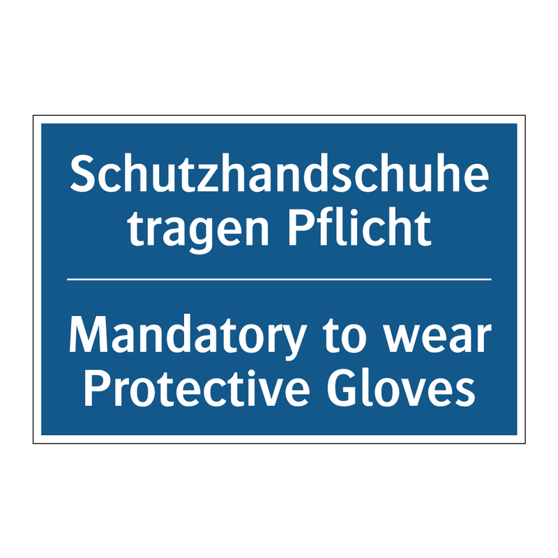 Schutzhandschuhe tragen Pflicht/.../ - Mandatory to wear Protective Gloves/.../