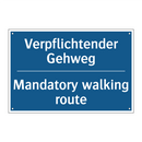 Verpflichtender Gehweg - Mandatory walking route
