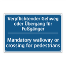 Verpflichtender Gehweg oder Übergang /.../ - Mandatory walkway or crossing /.../