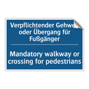 Verpflichtender Gehweg oder Übergang /.../ - Mandatory walkway or crossing /.../