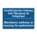 Verpflichtender Gehweg oder Übergang /.../ - Mandatory walkway or crossing /.../