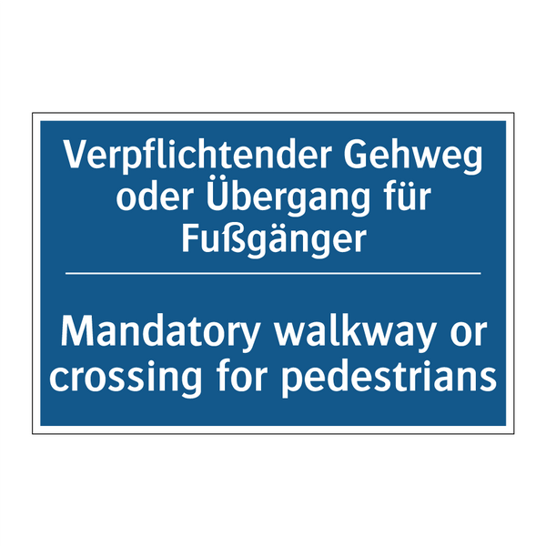 Verpflichtender Gehweg oder Übergang /.../ - Mandatory walkway or crossing /.../