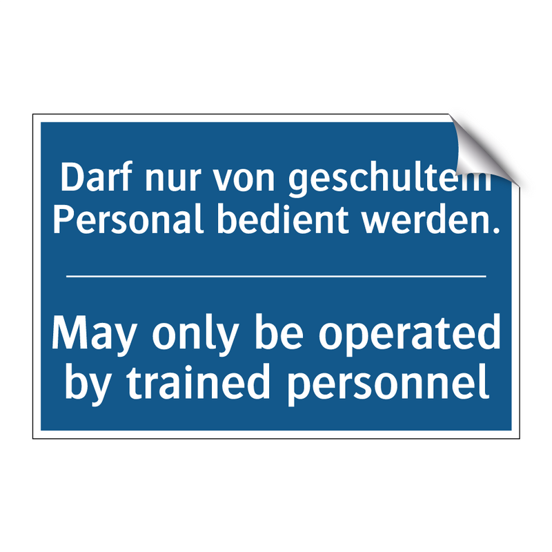 Darf nur von geschultem Personal /.../ - May only be operated by trained /.../