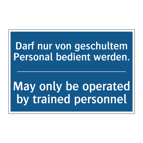 Darf nur von geschultem Personal /.../ - May only be operated by trained /.../