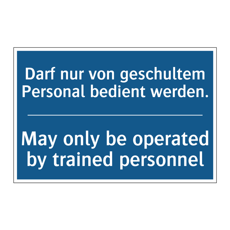 Darf nur von geschultem Personal /.../ - May only be operated by trained /.../