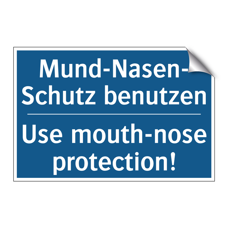 Mund-Nasen- Schutz benutzen - Use mouth-nose protection!