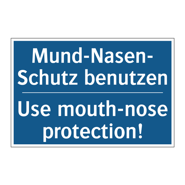 Mund-Nasen- Schutz benutzen - Use mouth-nose protection!