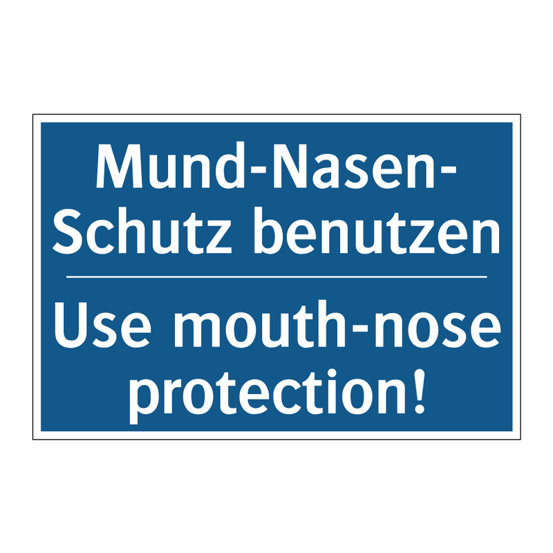 Mund-Nasen- Schutz benutzen - Use mouth-nose protection!