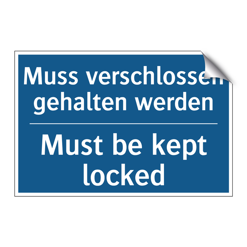 Muss verschlossen gehalten werden/.../ - Must be kept locked