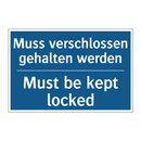 Muss verschlossen gehalten werden/.../ - Must be kept locked