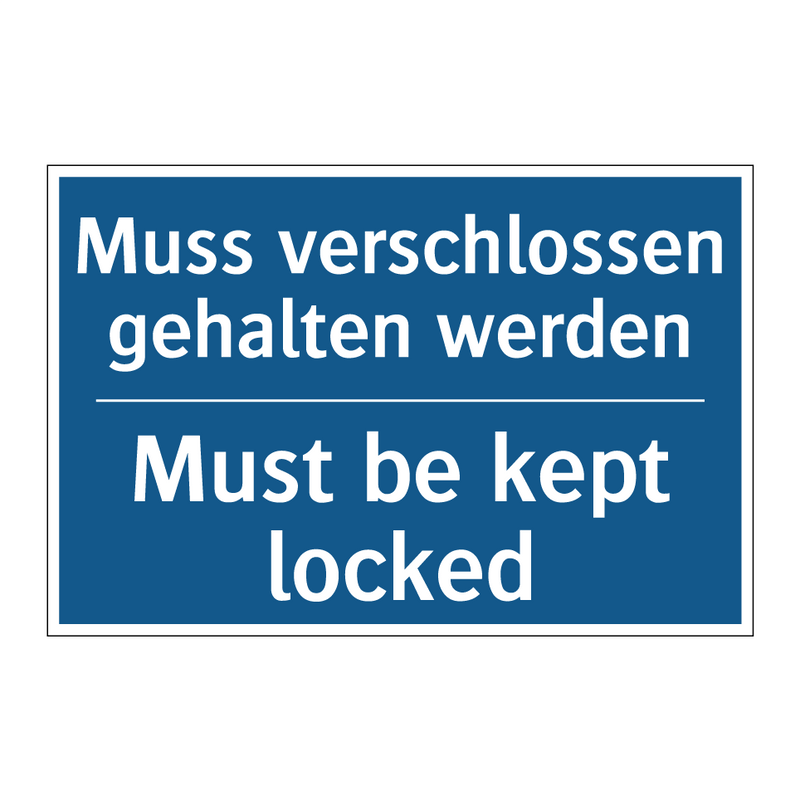Muss verschlossen gehalten werden/.../ - Must be kept locked