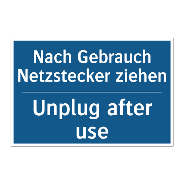 Nach Gebrauch Netzstecker ziehen/.../ - Unplug after use