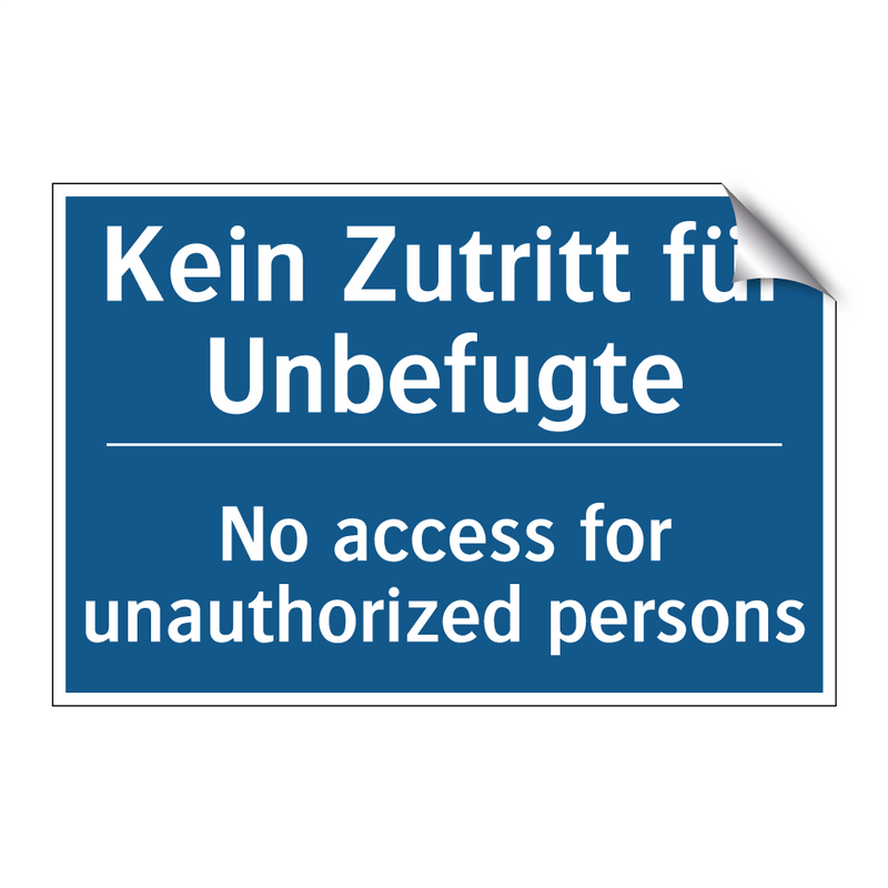 Kein Zutritt für Unbefugte - No access for unauthorized persons/.../