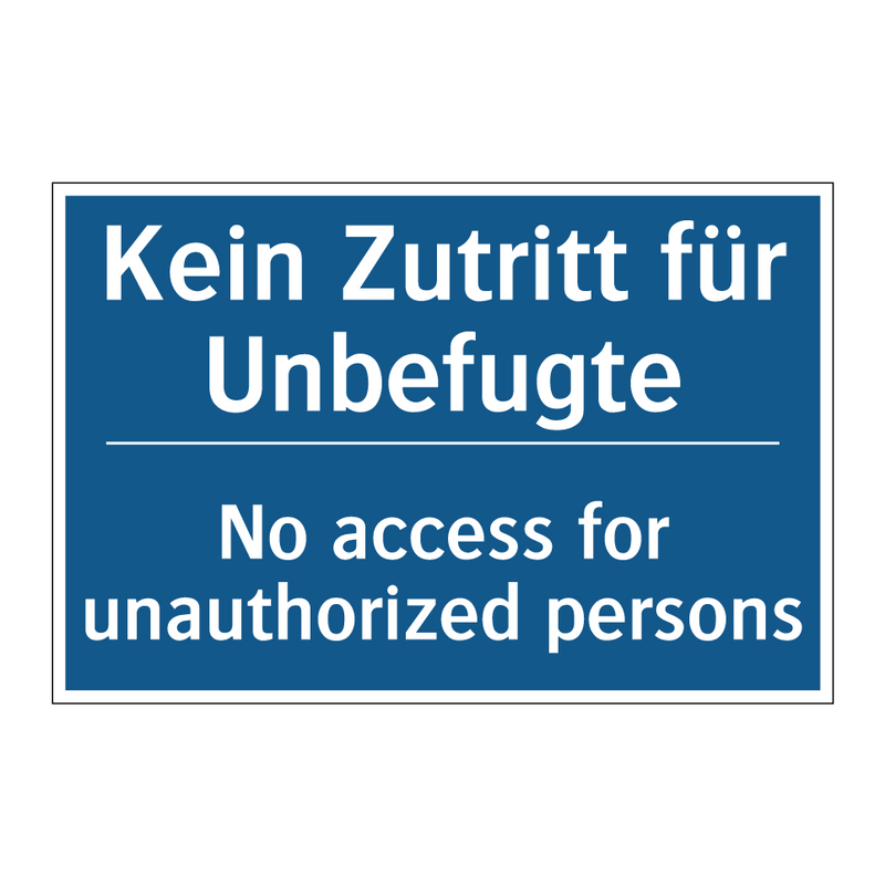 Kein Zutritt für Unbefugte - No access for unauthorized persons/.../