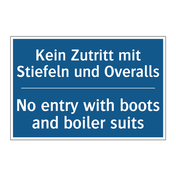 Kein Zutritt mit Stiefeln und /.../ - No entry with boots and boiler /.../